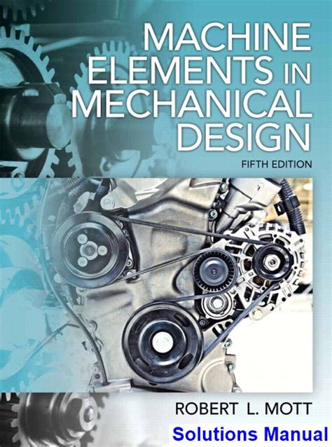 Read Online machine-elements-in-mechanical-design-5th-edition-solution